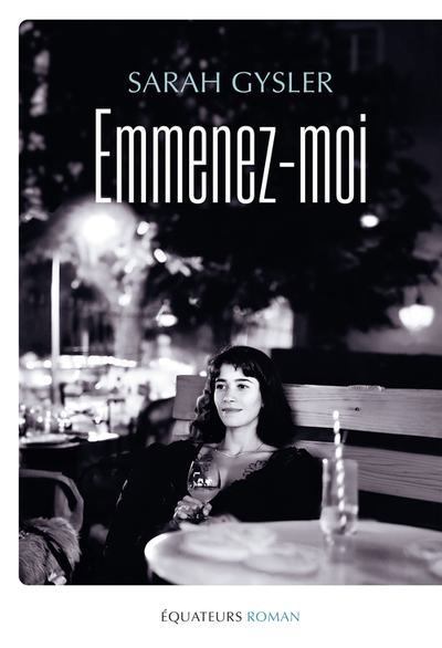 EMMENEZ-MOI - SARAH GYSLER