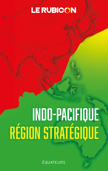 INDO-PACIFIQUE, REGION STRATEGIQUE