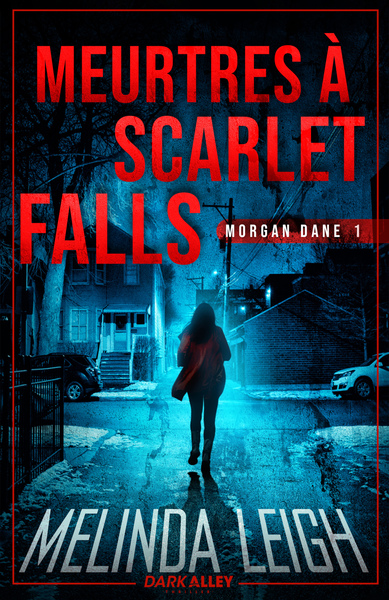 MEURTRES A SCARLET FALLS - MORGAN DANE 1