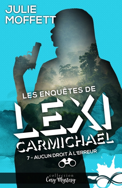 ENQUETES DE LEXI CARMICHAEL - T07 - AUCUN DROIT A L´ERREUR - LES ENQUETES DE LEXI CARMICHAEL, T7