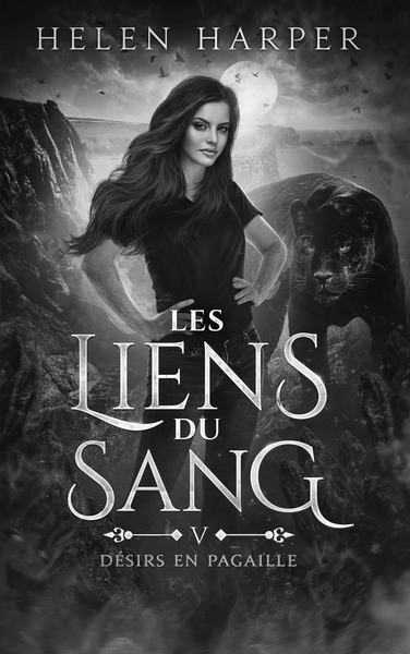 LIENS DU SANG - T05 - DESIRS EN PAGAILLE - LES LIENS DU SANG