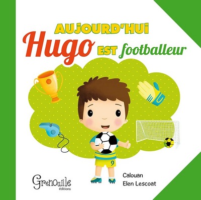 AUJOURD´HUI HUGO EST FOOTBALLEUR