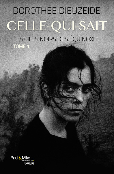 CELLE-QUI-SAIT - LES CIELS NOIRS DES EQUINOXES - TOME 1