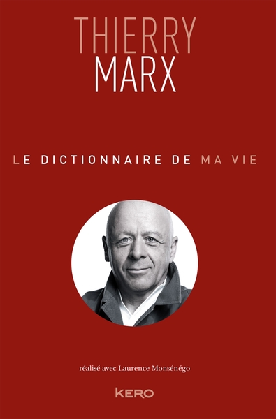 DICTIONNAIRE DE MA VIE - THIERRY MARX - GF
