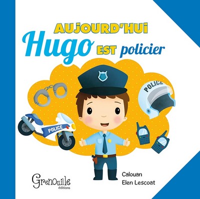 AUJOURD´HUI HUGO EST POLICIER