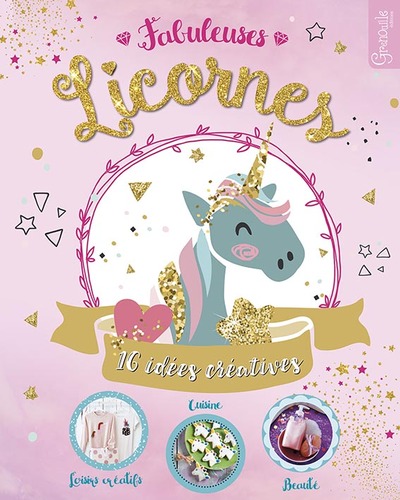 FABULEUSES LICORNES - 16 IDEES CREATIVES