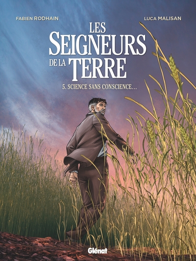 SEIGNEURS DE LA TERRE - TOME 05 - SCIENCE SANS CONSCIENCE... ?