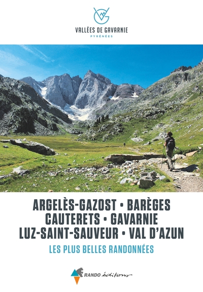 VALLEES DE GAVARNIE, LES PLUS BELLES BALADES ET RANDONNEES - ARGELES-GAZOST, BAREGES, CAUTERETS, GAV