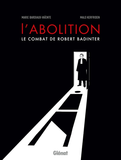 L´ABOLITION, LE COMBAT DE ROBERT BADINTER NE