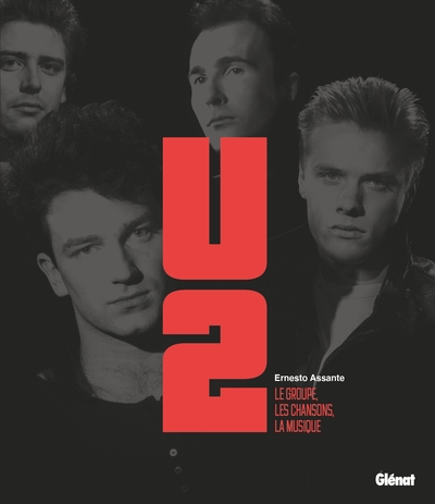 U2 (3E EDITION) - LE GROUPE, LES CHANSONS, LA MUSIQUE