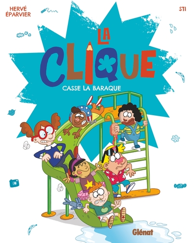 CLIQUE - TOME 02 - CASSE LA BARAQUE