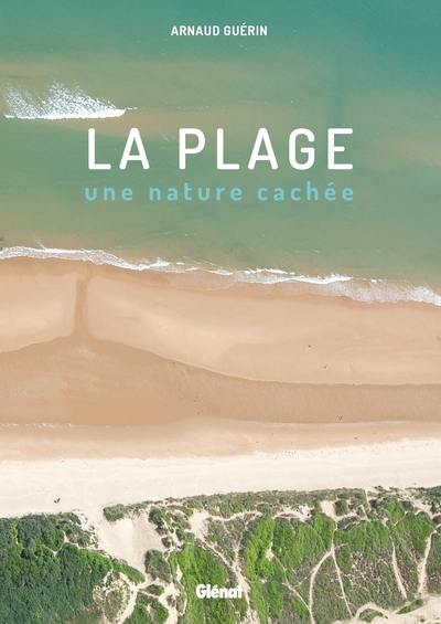 PLAGE, UNE NATURE CACHEE