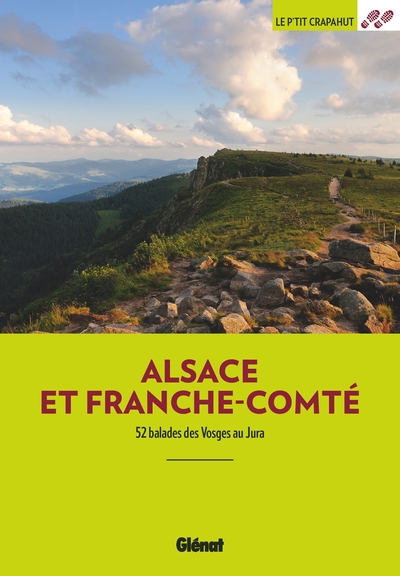 P´TIT CRAPAHUT -ALSACE ET FRANCHE-COMTE - 52 BALADES DES VOSGES AU JURA