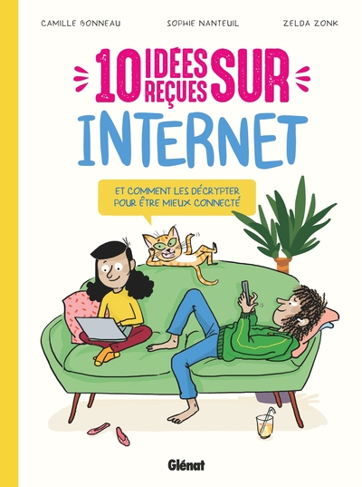 10 IDEES RECUES SUR INTERNET - ET COMMENT LES DECRYPTER POUR ETRE MIEUX CON