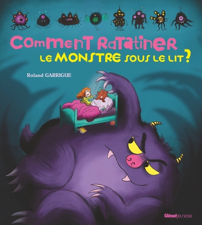 COMMENT RATATINER LE MONSTRE SOUS LE LIT ?