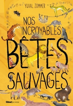 NOS INCROYABLES BETES SAUVAGES