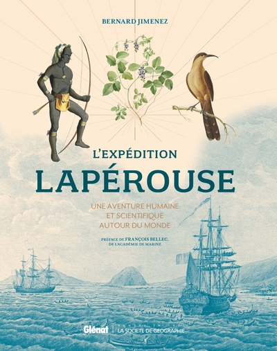 L´EXPEDITION LAPEROUSE - UNE AVENTURE HUMAINE ET SCIENTIFIQUE AUTOUR DU MON