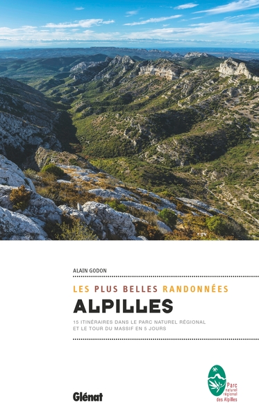 ALPILLES, LES PLUS BELLES RANDONNEES - ITINERAIRES A LA JOURNEE ET TOUR DU 