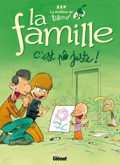 LE MEILLEUR DE TITEUF - T04 - LE MEILLEUR DE TITEUF - LA FAMILLE - C´EST PO JUSTE !