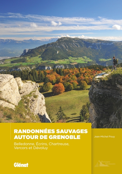 RANDONNEES SAUVAGES AUTOUR DE GRENOBLE (2E ED) - MASSIFS DE BELLEDONNE, ECR