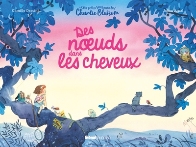PETITS BONHEURS DE CHARLIE BLOSSOM - DES N UDS DANS LES CHEVEUX - DES NOEUDS DANS LES CHEVEUX