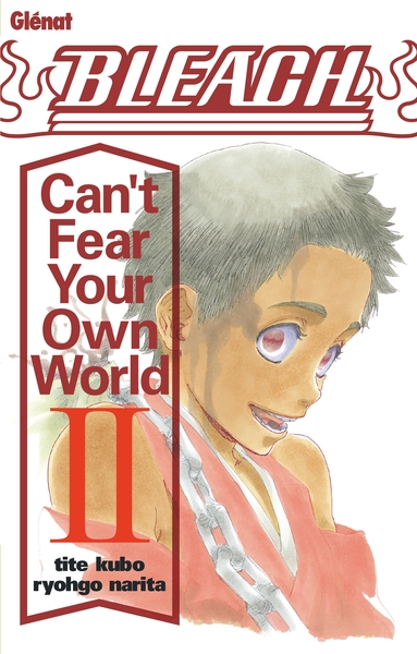 BLEACH ROMAN - CAN´T FEAR YOUR OWN WORLD - TOME 02