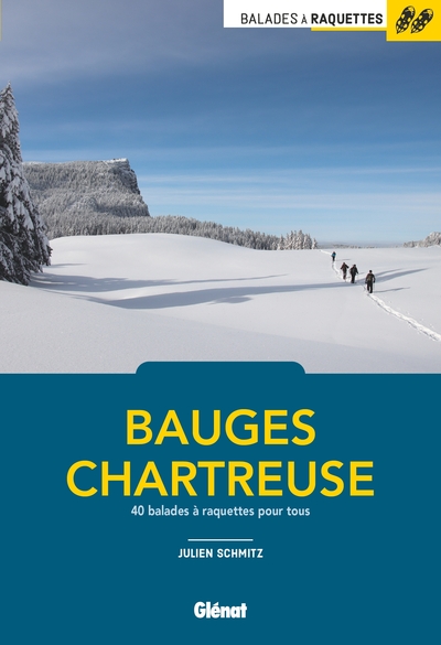 BALADES A RAQUETTES BAUGES ET CHARTREUSE