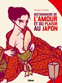 DICTIONNAIRE DE L´AMOUR ET DU PLAISIR AU JAPON NE