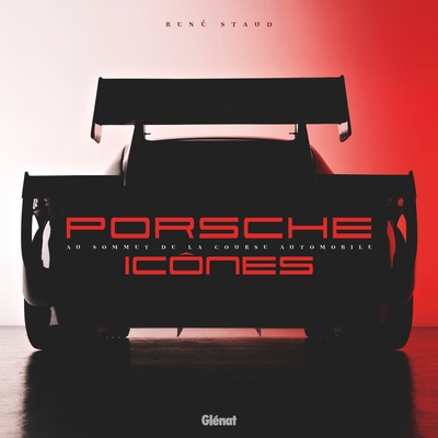 PORSCHE ICONES - AU SOMMET DE LA COURSE AUTOMOBILE