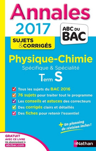 ANNALES BAC 2017 PHYSIQUE-CHIMIE TERM S SPECIFIQUE& SPECIALITE - CORRIGES