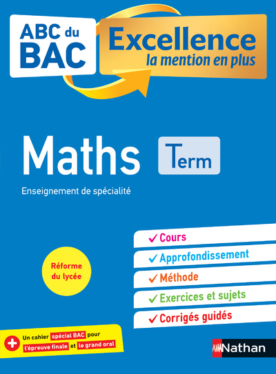 ABC DU BAC - EXCELLENCE LA MENTION EN PLUS - MATHS - TERMINALE