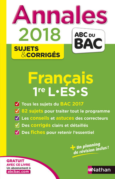 ANNALES BAC - FRANCAIS 1ERES L-ES-S- SUJETS & CORRIGES 2018