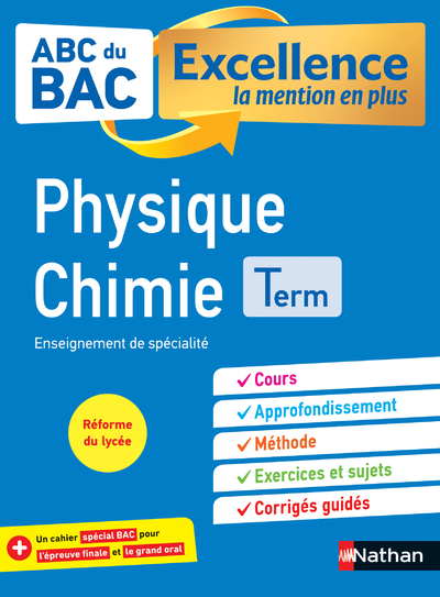 ABC DU BAC - EXCELLENCE LA MENTION EN PLUS - PHYSIQUE CHIMIE - TERMINALE