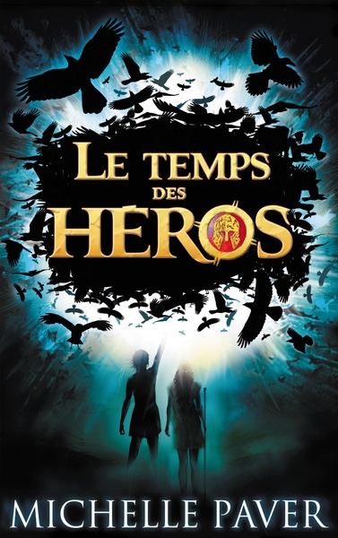 TEMPS DES HEROS - TOME 1 - LE FEU BLEU