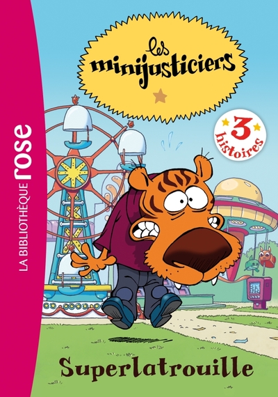 MINIJUSTICIERS 06 - SUPERLATROUILLE