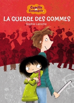 CAMILLE ET COMPAGNIE - TOME 3 - LA GUERRE DES GOMMES