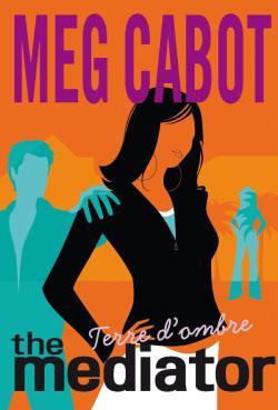 THE MEDIATOR - TOME 1 - TERRE D´OMBRE