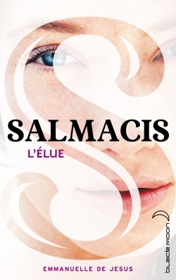 SALMACIS - TOME 1 - L´ELUE