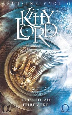 KITTY LORD - TOME 2 - L´ANNEAU OUROVORE