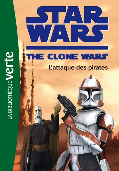 STAR WARS CLONE WARS 10 - L´ATTAQUE DES PIRATES