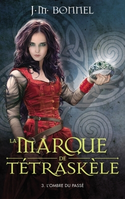 MARQUE DE TETRASKELE - TOME 3 - L´OMBRE DU PASSE