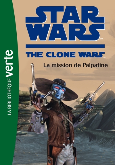 STAR WARS CLONE WARS 09 - LA MISSION DE PALPATINE