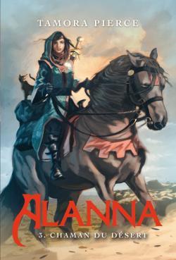 ALANNA - TOME 3 - CHAMAN DU DESERT