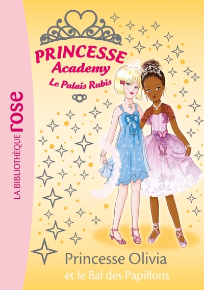 PRINCESSE ACADEMY 23 - PRINCESSE OLIVIA ET LE BAL DES PAPILLONS