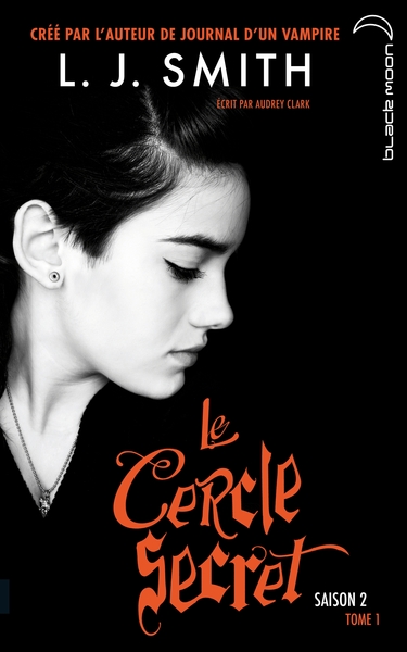 CERCLE SECRET SAISON 2 - TOME 1 - LE CHOIX INEVITABLE