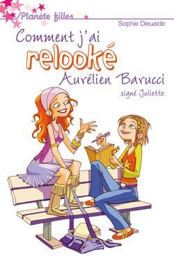 SIGNE JULIETTE - TOME 1 - COMMENT J´AI RELOOKE AURELIEN BARRUCCI