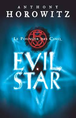 POUVOIR DES CINQ - TOME 2 - EVIL STAR