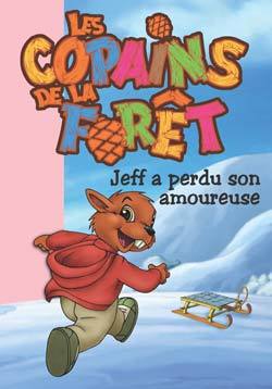 COPAINS DE LA FORET 4 - JEFF A PERDU SON AMOUREUSE