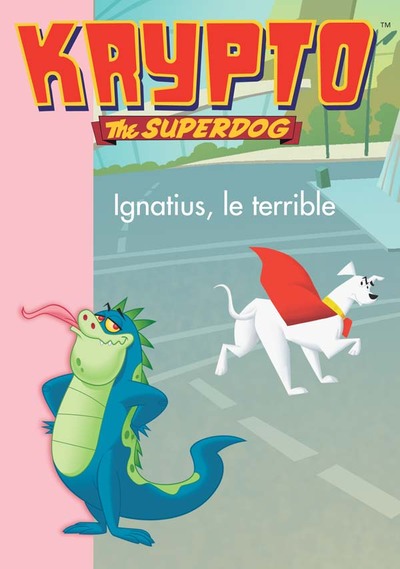 KRYPTO THE SUPERDOG 6 - IGNIATIUS LE TERRIBLE