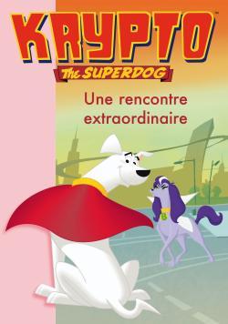 KRYPTO 3 - UNE RENCONTRE EXTRAORDINAIRE